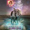 Lunar Court - Aileen Erin & Lauren Reilly