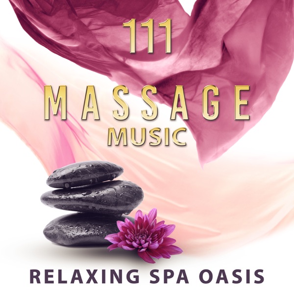 111 Massage Music: Relaxing Spa Oasis - Soft Instrumental Tracks, Evening Meditation, Morning Yoga, Calming Relaxation, Spa Songs