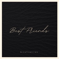 Best Friends - Single - Ninefivetries