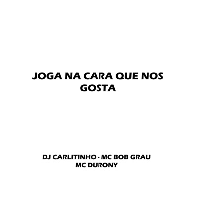 Joga na Cara Que Nós Gosta - Single