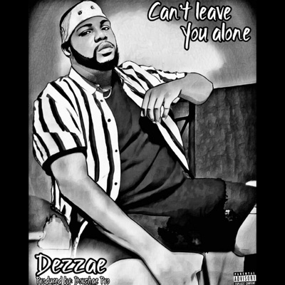 Cant Leave You Alone - Single