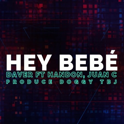 Hey Bebe (feat. Handon & Juan C) - Single