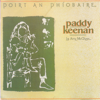 Poirt an Phíobaire - Paddy Keenan