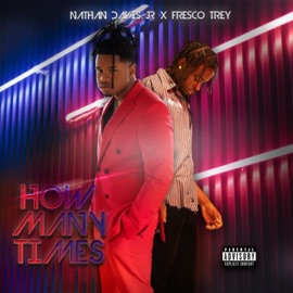 How Many Times Nathan Davis Jr & Fresco Trey