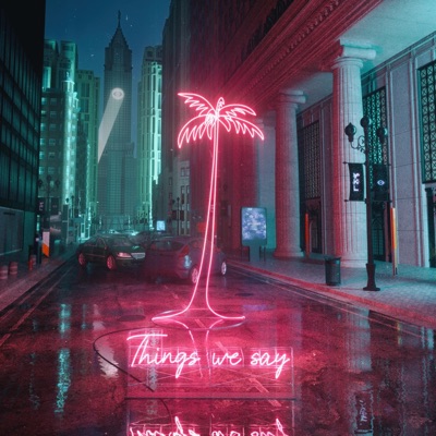Things We Say - EP