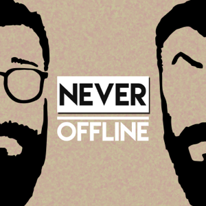 Never Offline podcast