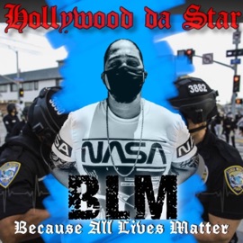 BLM Because All Lives Matter HOLLYWOOD THE STAR