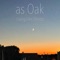 Living Like Ghosts - as Oak lyrics