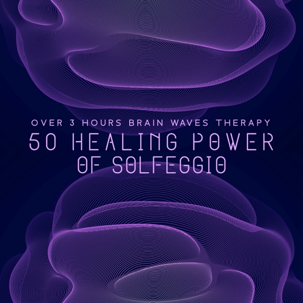 Over 3 Hours Brain Waves Therapy: 50 Healing Power of Solfeggio, Delta Sleep, Subconscious Mind, Hz Awakening Intuition, Hz Frequency Liberating Guilt and Fear, Slow-Wave Sleep
