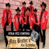 Mata Brother's La Leyenda - Lo Que No Pudiste Dar