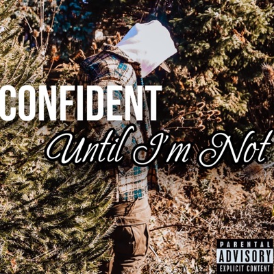 Confident Until IM Not - EP
