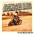 'Til The Wheels Fall Of