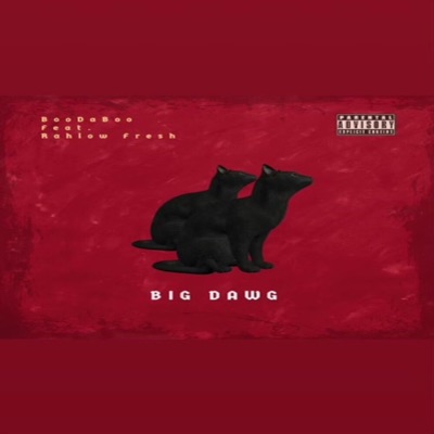 Big Dawg (feat. Rahlow Fresh) - Single