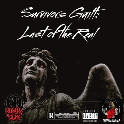 Survivors Guilt: Last of the Real