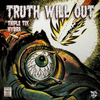 Truth Will Out (feat. Hydra) - Single - Triple Tix