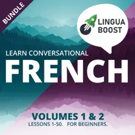Learn Conversational French Vol. 1 & 2 Bundle: Lessons 1-50. For beginners. (Unabridged)