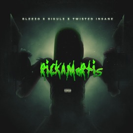Rickamortis (feat. Dikulz & Twisted Insane) Bleezo