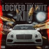 Locked in Wit Kidd (feat. Greedymf Ynv & Buzzopfk) - Single