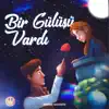 Bir Gülüşü Vardı
