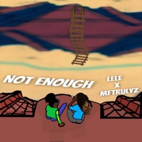Not Enough (feat. LeLe.) - Single - MfTrulyz