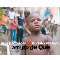 Amigo de que (feat. El Chuky De lewa) - Single - DANY PUNTO ROJO