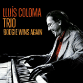 Boogie Wins Again (feat. Lluís Coloma, Manolo Germán & Marc Ruiz) - Lluís Coloma Trio