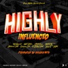 Highly Influenced (feat. Chuckstaaa, Mvx, Hot Sauce, Dapper Ced, Joey G, Slumlord Trill, Osbe Chill & Killio) - Single