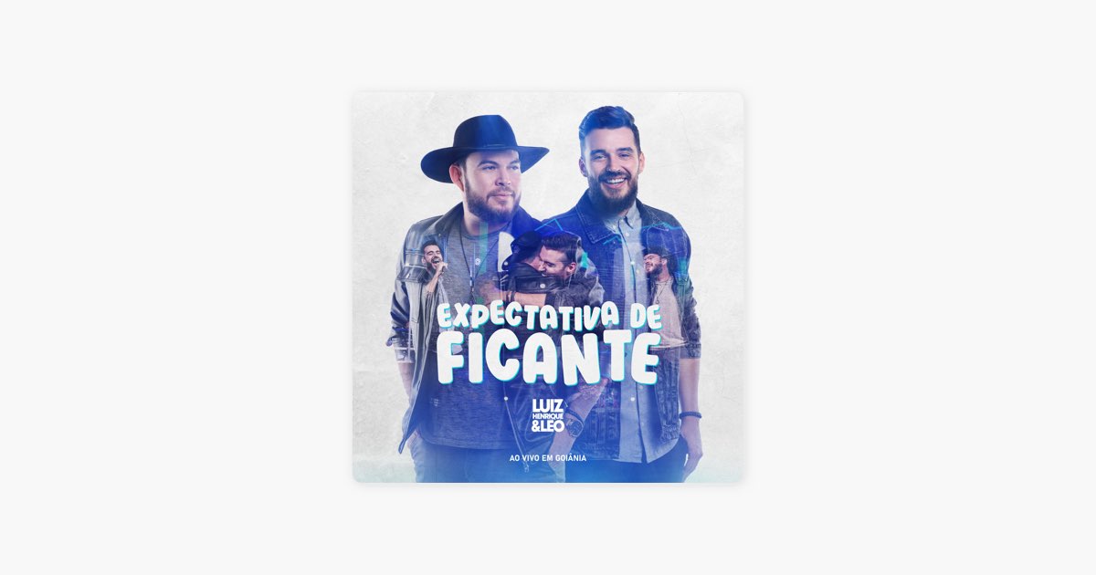 Expectativa de Ficante - Song by Luiz Henrique e Leo - Apple Music