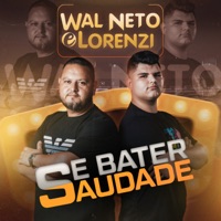 Se Bater Saudade - Single - Wal Neto e Lorenzi