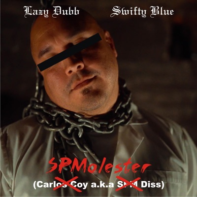 SPMolester (Carlos Coy a.k.A Spm Diss) (feat. Swifty Blue) - Single