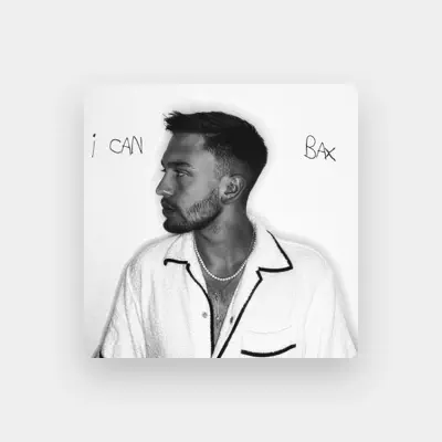 Listen to Bax, watch music videos, read bio, see tour dates & more!
