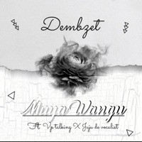 MUYA WANGU (feat. VP TALKING & JUJUDEVOCALIST) - Single - Dembzet