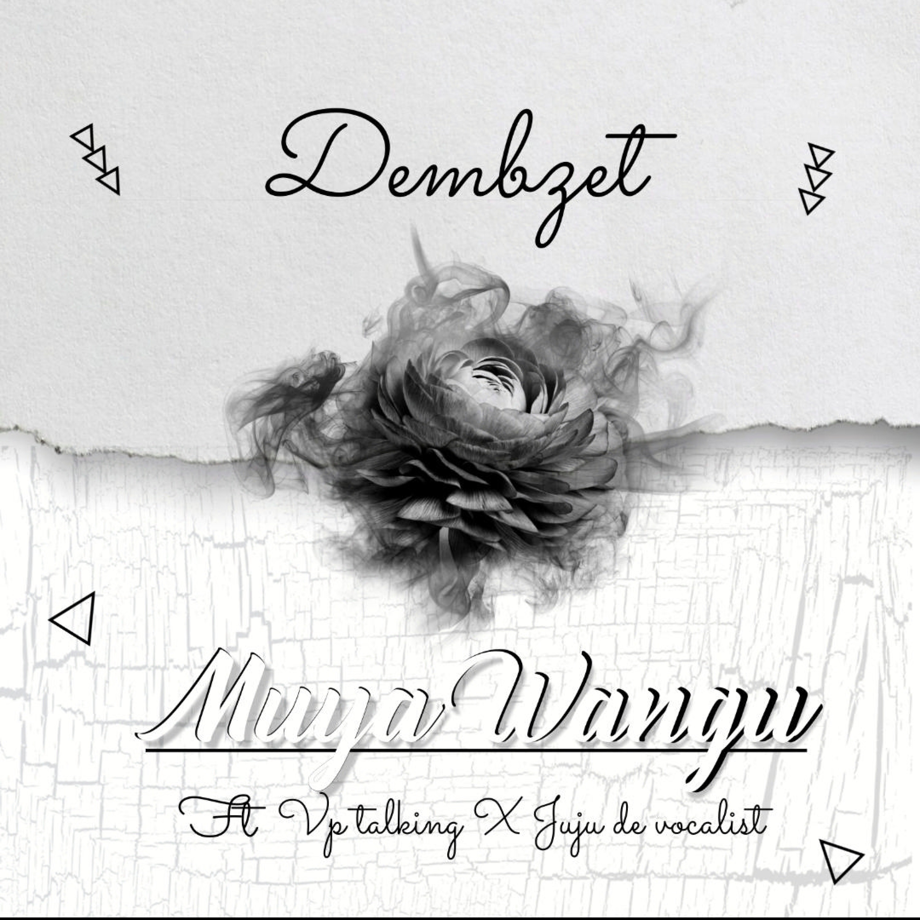 MUYA WANGU (feat. VP TALKING & JUJUDEVOCALIST) - Single by Dembzet album cover