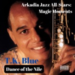Dance of the Nile (feat. Jeff "Tain" Watts, Lonnie Plaxico & James Weidman) [Arkadia Jazz All-Stars: Magic Moments] - Single