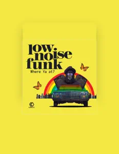 聆聽 Low Noise Funk、觀看音樂影片、閱讀小傳、查看巡演日期等！