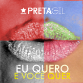 Eu Quero e Você Quer - Preta Gil