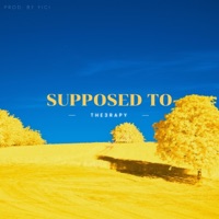Supposed To - Single - The3rapy