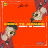 Ahora Yo Jangueo - Single