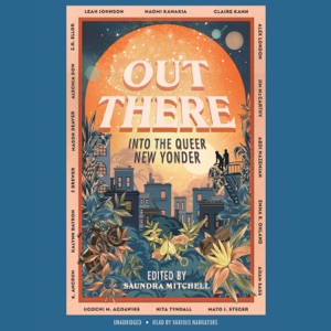 Out There: Into the Queer New Yonder