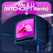 Me & U (WTCHCRFT Remix) - Remake Cover artwork