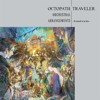 OCTOPATH TRAVELER Orchestral Arrangements -To travel is to live- - 西木康智