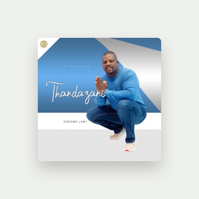 Listen to Thandazani, watch music videos, read bio, see tour dates & more!