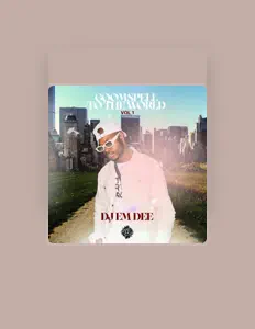 聆聽 Dj Em-Dee、觀看音樂影片、閱讀小傳、查看巡演日期等！