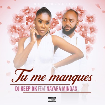 Tu me manques (feat. Nayara Mingas) [Dk Production] [Dk Production] - Single
