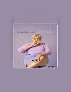 Poslechněte si interpreta Flowerchile, sledujte hudební videa, přečtěte si životopis, podívejte se na data turné a další informace.