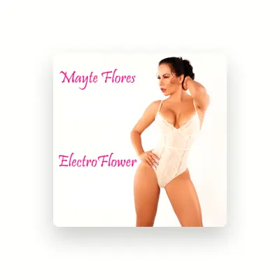 Listen to Mayte Flores, watch music videos, read bio, see tour dates & more!