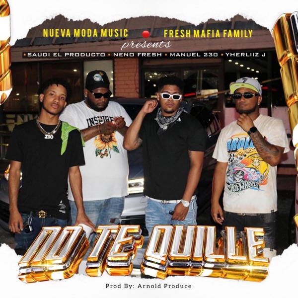 No Te Quille (feat. Neno Fresh, Luigy230, Yherliiz J & Arnold Produce)