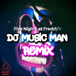 FNAF: DJ Music Man's Theme (Remix Maniacs Remix) - Single