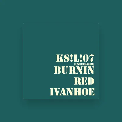 Listen to Burnin' Red Ivanhoe, watch music videos, read bio, see tour dates & more!
