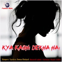 Kya Kabhi Dekha Hai - Single - Sona Uniyal